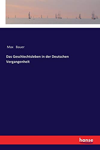 Das Geschlechtsleben in der Deutschen Vergangenheit