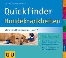 Quickfinder Hundekrankheiten: Was fehlt meinem Hund? Schnelle Diagnose anhand praktischer Diagramm-Tafeln. (GU Quickfinder Heimtier)