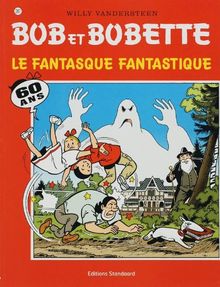 Le Fantasque fantastique (Bob et Bobette, Band 287)