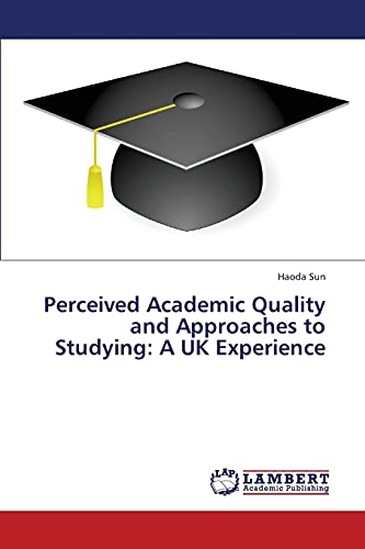 Perceived Academic Quality and Approaches to Studying: A UK Experience
