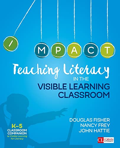 Teaching Literacy in the Visible Learning Classroom, Grades K-5 (Corwin Literacy)