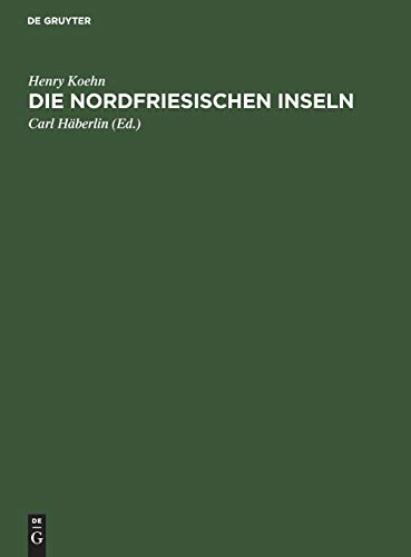 Die Nordfriesischen Inseln: Die Entwicklung ihrer Landschaft und die Geschichte ihres Volkstums
