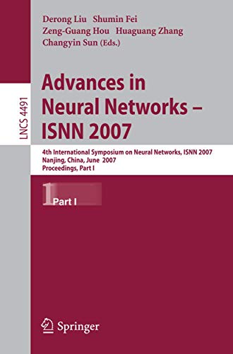 Advances in Neural Networks - ISNN 2007: 4th International Symposium on Neutral Networks, ISNN 2007 Nanjing, China, June 3-7, 2007. Proceedings, Part ... Notes in Computer Science, 4491, Band 4491)
