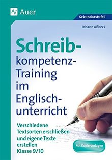 Schreibkompetenz-Training in Englisch 9/10: Verschiedene Textsorten erschließen und eigene Texte erstellen Klasse 9-10