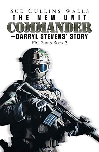 The New Unit Commander—Darryl Stevens’ Story: FSC Series Book 3