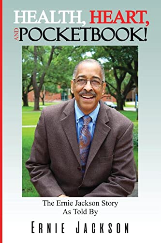 Health, Heart, and Pocketbook: The Ernie Jackson story told by Ernie Jackson