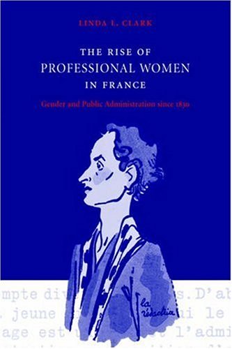 Rise Professional Women in France: Gender and Public Administration since 1830