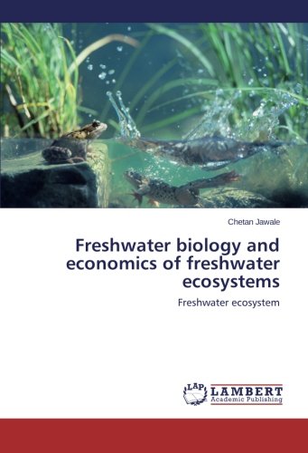 Freshwater biology and economics of freshwater ecosystems: Freshwater ecosystem