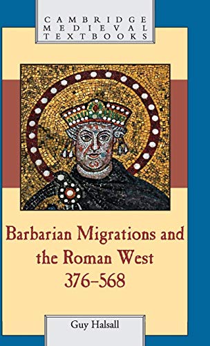 Guy Halsall Barbarian Migrations And The Roman West, 376–568 (Cambridge Medieval Textbooks)