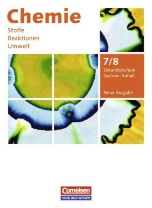 Chemie Stoffe - Reaktionen - Umwelt (Neue Ausgabe)   Chemie Stoffe - Reaktionen - Umwelt (Neue Ausgabe) - Sekundarschule Sachsen-Anhalt - 7 8 Schuljahr - Volkmar Dietrich Barbara Arndt Gerhard Meyendorf Günter Wegner Christiane Hommel Kartoniert (TB)