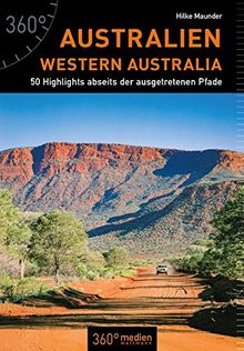 Australien - Western Australia: 50 Highlights abseits der ausgetretenen Pfade