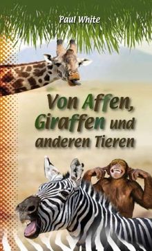 Von Affen, Giraffen und anderen Tieren