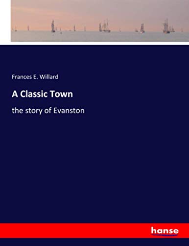 A Classic Town: the story of Evanston