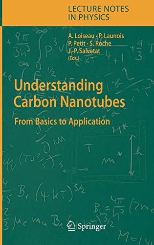 Understanding Carbon Nanotubes: From Basics to Applications (Lecture Notes in Physics, 677, Band 677)