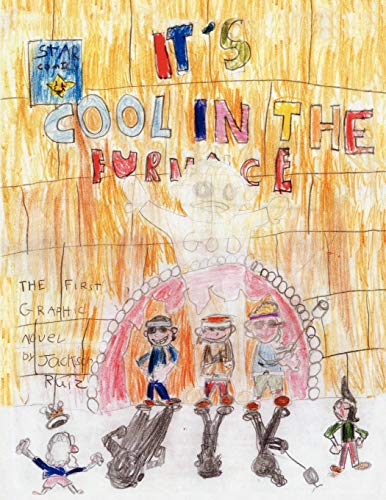 It's Cool in the Furnace: The first graphic novel by Jackson Ruiz