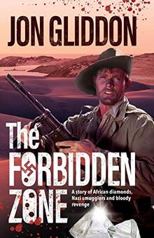 The Forbidden Zone: A story of African diamonds, Nazi smugglers and bloody revenge (Mud and Blood, Band 3)