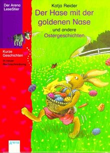 Der Hase mit der goldenen Nase und andere Ostergeschichten. ( Ab 7 J.)