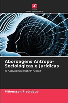 Abordagens Antropo-Sociológicas e Jurídicas: do "Assassinato Místico" no Haiti