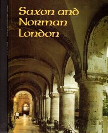 Saxon and Norman London (The Museum of London)