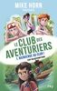 Le club des aventuriers. Vol. 1. Bienvenue au club !