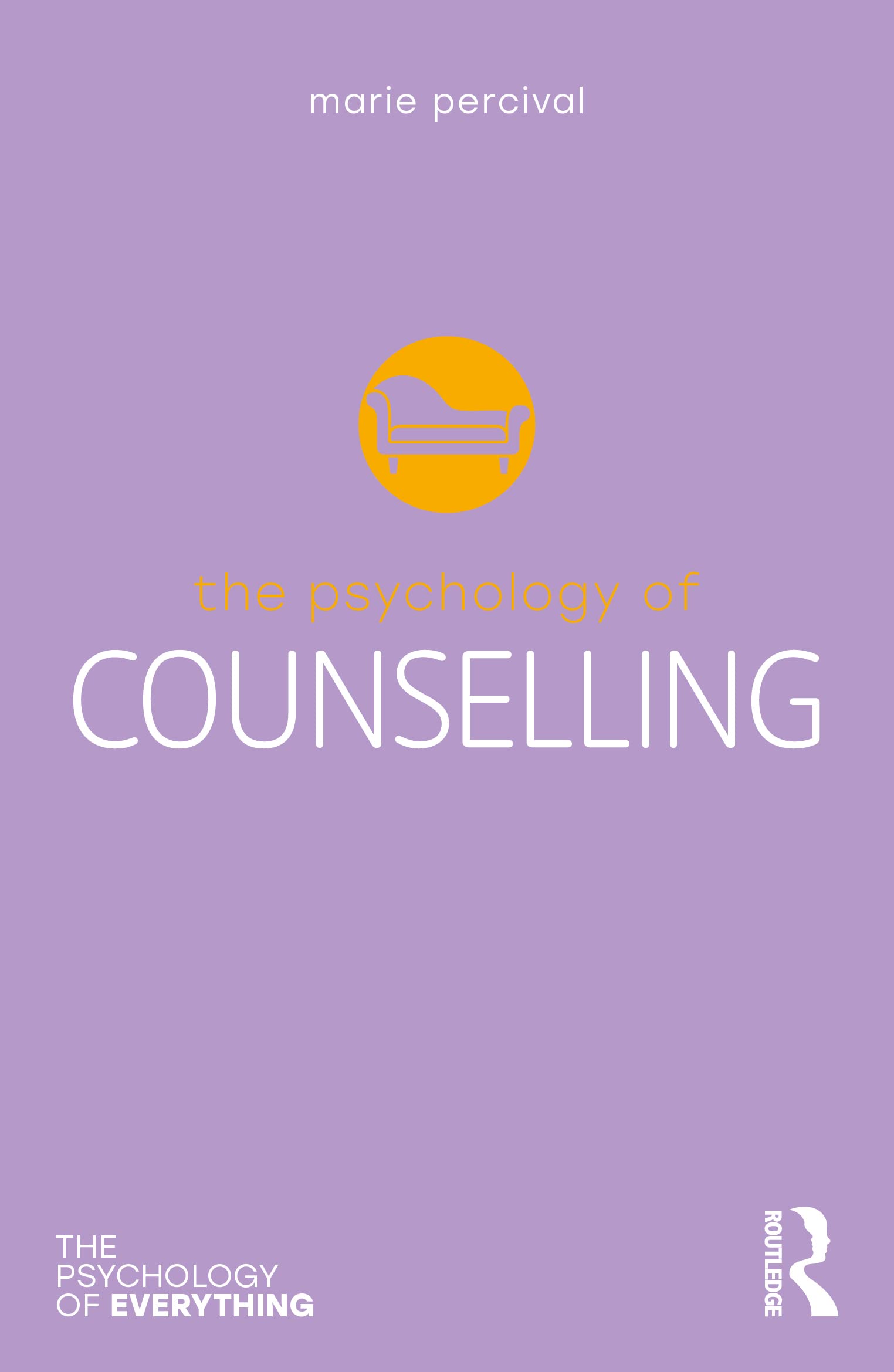 The Psychology of Counselling (Psychology of Everything)