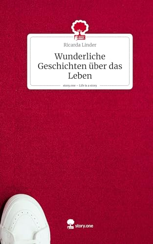 Wunderliche Geschichten über das Leben. Life is a Story - story.one