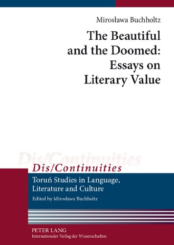 The Beautiful and the Doomed: Essays on Literary Value (Dis/Continuities -)