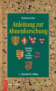 Anleitung zur Ahnenforschung. Familienchronik und Familienwappen