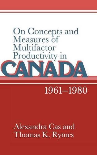 On Concepts and Measures of Multifactor Productivity in Canada, 1961–1980