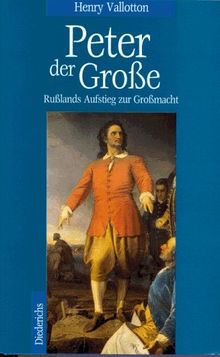 Peter der Große. Rußlands Aufstieg zur Großmacht