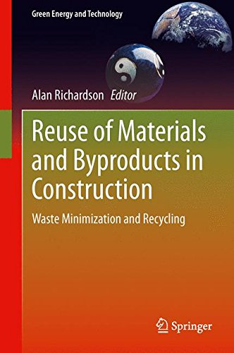 Reuse of Materials and Byproducts in Construction: Waste Minimization and Recycling (Green Energy and Technology)