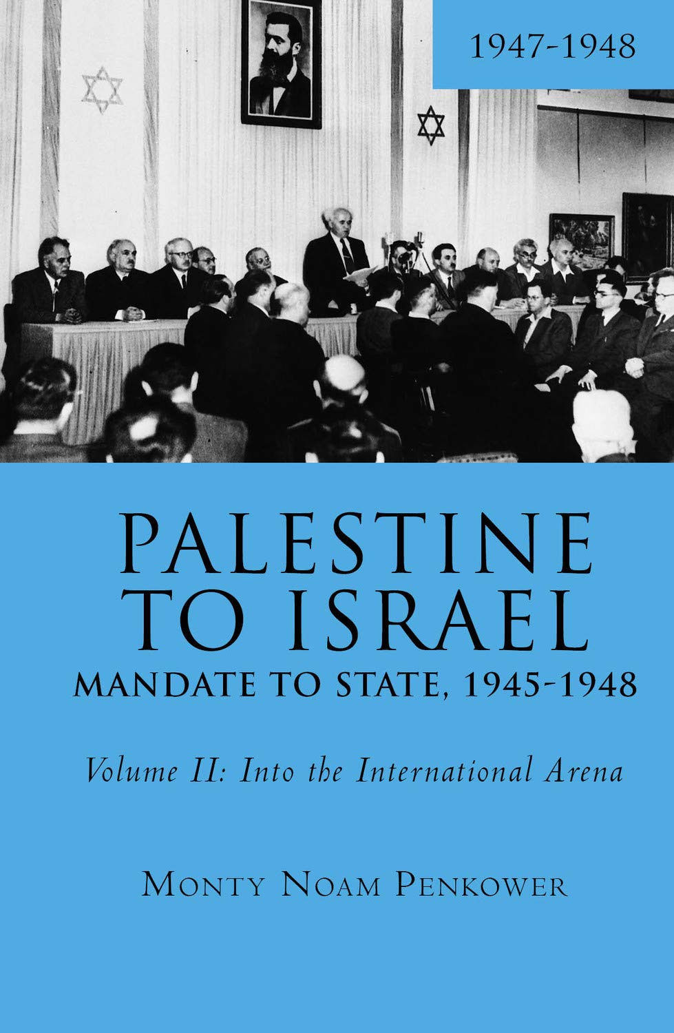 Palestine to Israel: Mandate to State, 1945-1948 (Volume II): Into the International Arena, 1947-1948 (Touro University Press, Band 2)