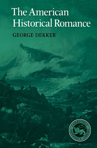 The American Historical Romance (Cambridge Studies in American Literature and Culture, Band 23)