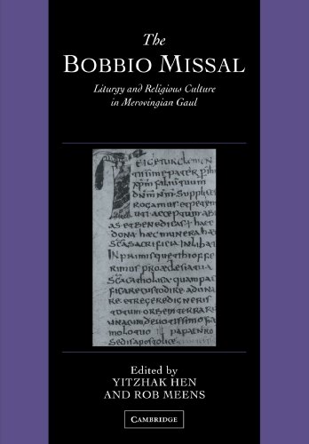 The Bobbio Missal: Liturgy and Religious Culture in Merovingian Gaul (Cambridge Studies in Palaeography and Codicology, Band 11)