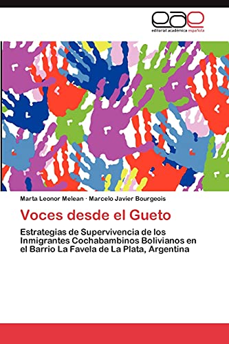Voces desde el Gueto: Estrategias de Supervivencia de los Inmigrantes Cochabambinos Bolivianos en el Barrio La Favela de La Plata, Argentina