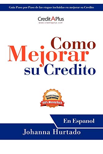Como Mejorar Su Credito: En Espanol