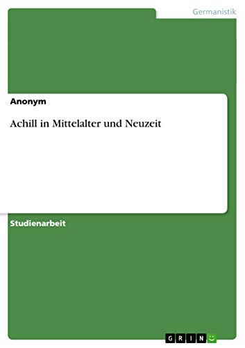 Achill in Mittelalter und Neuzeit