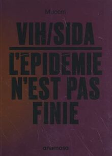 VIH-sida : l'épidémie n'est pas finie