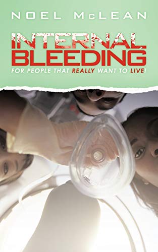 Internal Bleeding: For people that really want to live!
