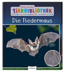 Die Fledermaus (Meine große Tierbibliothek)