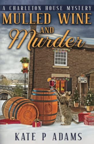 Mulled Wine and Murder: A Charleton House Mystery (The Charleton House Mysteries, Band 5)