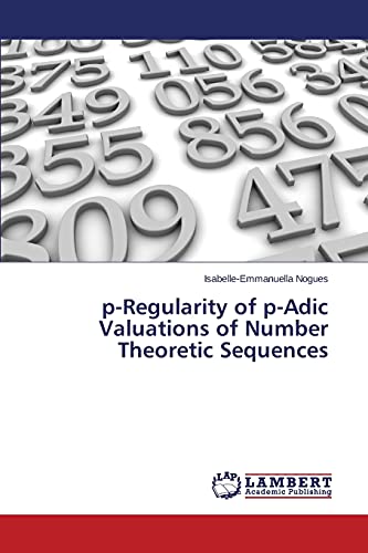 p-Regularity of p-Adic Valuations of Number Theoretic Sequences
