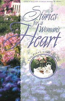 Stories For A Woman's Heart: Over 100 Stories to Encourage Her Soul (Stories for the Heart, Band 1)