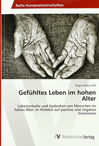 Zell, R: Gefühltes Leben im hohen Alter