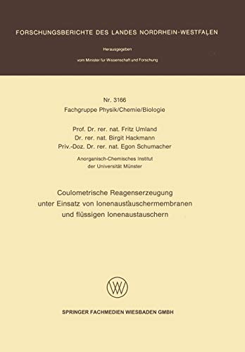 Coulometrische Reagenserzeugung unter Einsatz von Ionenaustauschermembranen und flüssigen Ionenaustauschern (Forschungsberichte des Landes Nordrhein-Westfalen, 3166, Band 3166)