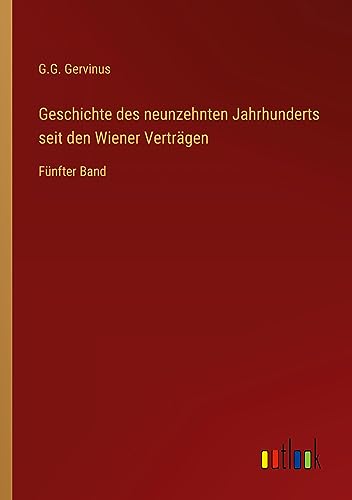 Geschichte des neunzehnten Jahrhunderts seit den Wiener Verträgen: Fünfter Band