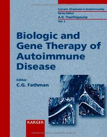 Biologic and Gene Therapy of Autoimmune Disease: "Current Directions in Autoimmunity", Vol. 2.