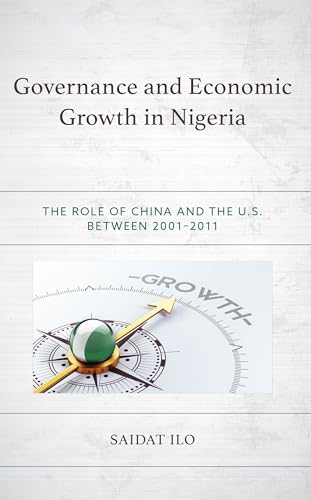 Governance and Economic Growth in Nigeria: The Role of China and the U.S. between 2001-2011