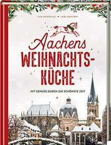 Aachens Weihnachtsküche: Mit Genuss durch die schönste Zeit