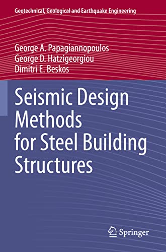 Seismic Design Methods for Steel Building Structures (Geotechnical, Geological and Earthquake Engineering, 51, Band 51)